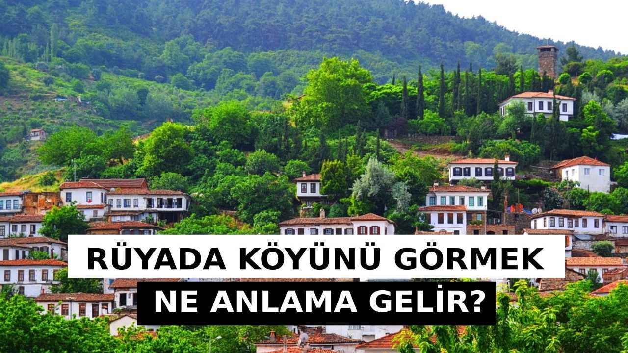 Rüyada Köyde Olduğunu Görmek Ne Anlama Gelir? Neye İşarettir? Anlamı, Yorumu